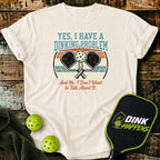 I Have A Dinking Problem T-Shirt