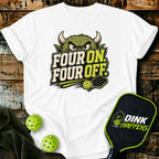Four On. Four Off. - Monster Edition Pickleball T-Shirt