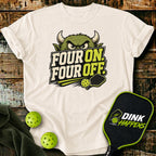 Four On. Four Off. - Monster Edition Pickleball T-Shirt