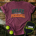 Relax It's Just Pickleball T-Shirt