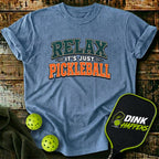 Relax It's Just Pickleball T-Shirt